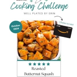 A white dish filled with golden roasted butternut squash cubes, garnished with herbs. Text reads “Monthly Cooking Challenge - Well Plated by Erin,” featuring “Roasted Butternut Squash” as the cooking challenge monthly and a chance to win a $100 Amazon gift card.