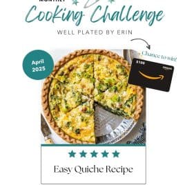 Poster for a cooking challenge by "Well Plated by Erin," featuring an image of a vegetable quiche. The challenge runs in April 2025 with a chance to win an Amazon gift card. Text reads "Easy Quiche Recipe.