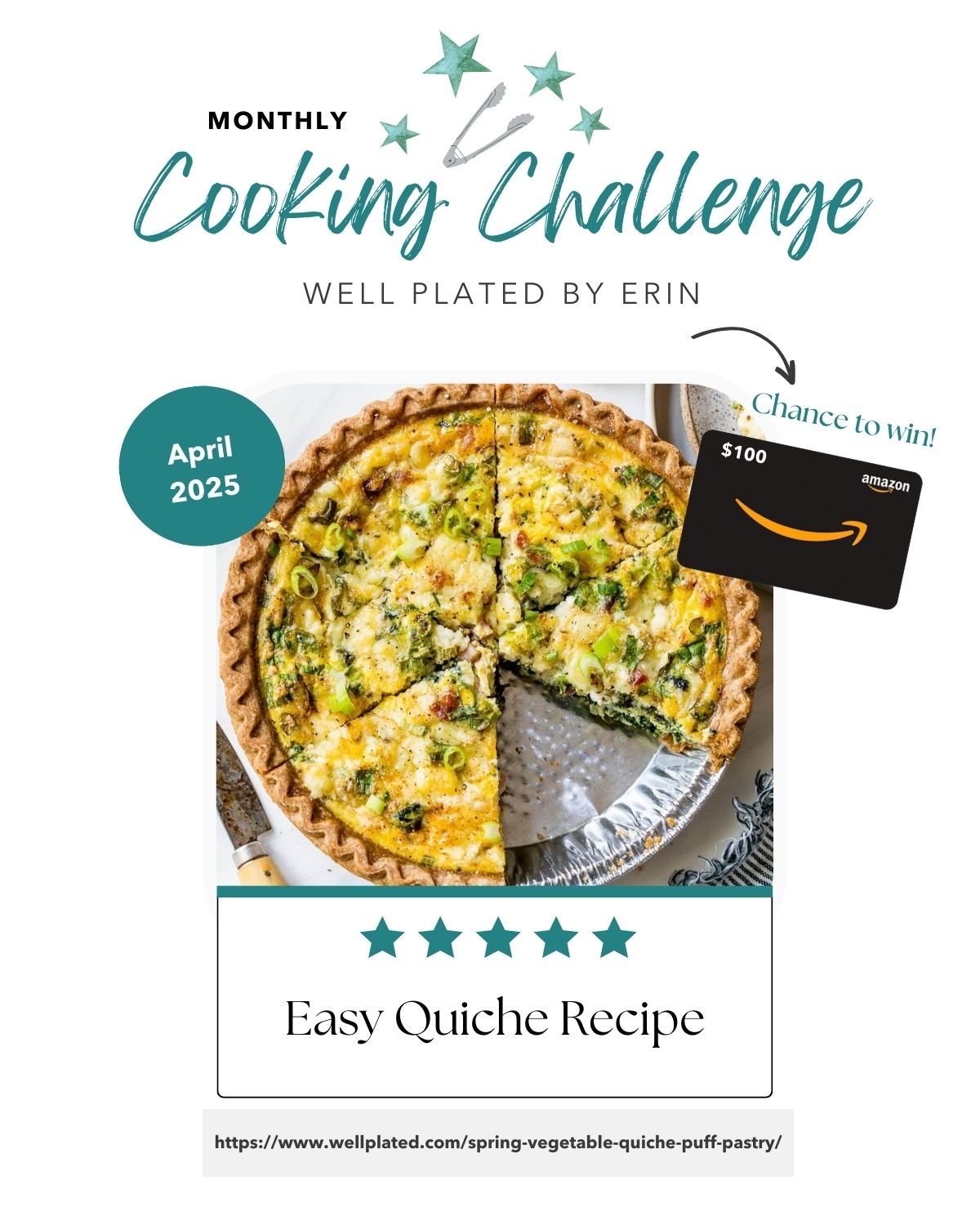 Poster for a cooking challenge by "Well Plated by Erin," featuring an image of a vegetable quiche. The challenge runs in April 2025 with a chance to win an Amazon gift card. Text reads "Easy Quiche Recipe.